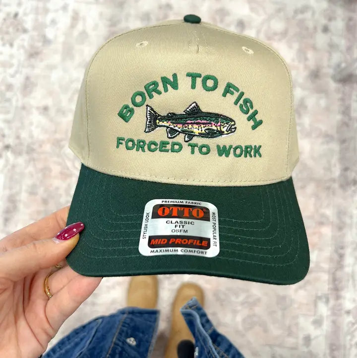 Born To Fish Forced To Work Green Hat